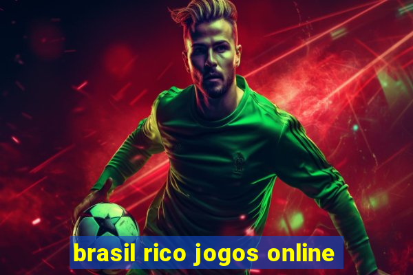 brasil rico jogos online